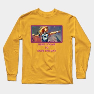 Here I come to save the day (girl superhero) Long Sleeve T-Shirt